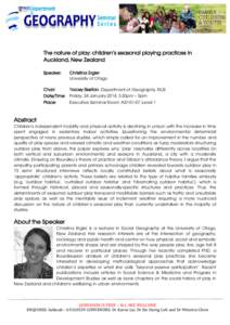 The nature of play: children’s seasonal playing practices in Auckland, New Zealand Speaker: Christina Ergler University of Otago
