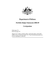 Department of Defence Portfolio Budget Statements[removed]Corrigendum Delete page 191. Insert new page[removed]Replace $127 million with $87 million; and $2,929 million with $2,889