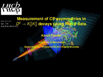 Dr aft Measurement of CP asymmetries in D 0 → KS0 KS0 decays using Run II data. Kamil Fischer
