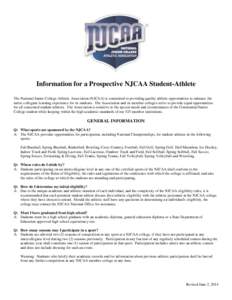 Information for a Prospective NJCAA Student-Athlete The National Junior College Athletic Association (NJCAA) is committed to providing quality athletic opportunities to enhance the entire collegiate learning experience f