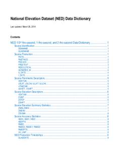 National Elevation Dataset (NED) Data Dictionary Last updated: March 26, 2014 Contents  NED 1/3rd Arc-second, 1 Arc-second, and 2 Arc-second Data Dictionary ........................ 1