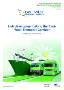 Hub development along the East-West-Transport-Corridor Kristina Hunke et al. Wismar University May 2012