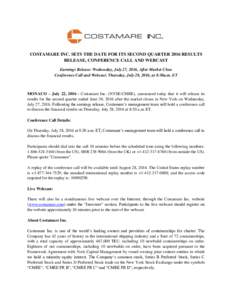 COSTAMARE INC. SETS THE DATE FOR ITS SECOND QUARTER 2016 RESULTS RELEASE, CONFERENCE CALL AND WEBCAST Earnings Release: Wednesday, July 27, 2016, After Market Close Conference Call and Webcast: Thursday, July 28, 2016, a
