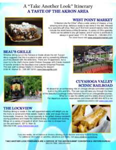 A “Take Another Look” Itinerary A TASTE OF THE AKRON AREA WEST POINT MARKET “A Market Like No Other” offers a wide variety of cheese, a truly amazing wine shop, delicious ready-to-eat items in the deli, followed 