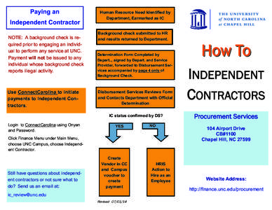 Paying an Independent Contractor NOTE: A background check is required prior to engaging an individual to perform any service at UNC. Payment will not be issued to any individual whose background check reports illegal act