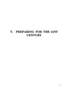 V.  PREPARING FOR THE 21ST CENTURY  49