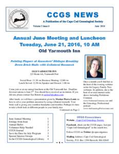 Annual June Meeting and Luncheon Tuesday, June 21, 2016, 10 AM Old Yarmouth Inn Pointing Fingers at Ancestors’ Siblings: Breaking Down Brick Walls with Collateral Research OLD YARMOUTH INN