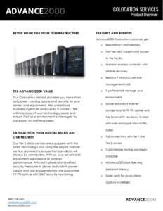 COLOCATION SERVICES Product Overview BETTER HOME FOR YOUR IT INFRASTRUCTURE.  FEATURES AND BENEFITS