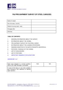P&I PRE-SHIPMENT SURVEY OF STEEL CARGOES  Name of vessel Port of survey / country Period of survey (start / end) Principals Ref.
