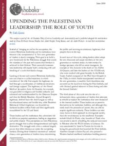 Al-Shabaka Policy Circle  June 2018 UPENDING THE PALESTINIAN LEADERSHIP: THE ROLE OF YOUTH