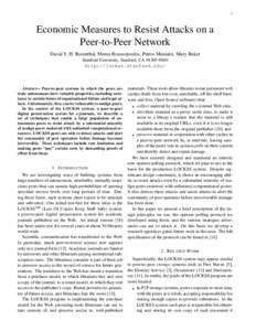 1  Economic Measures to Resist Attacks on a Peer-to-Peer Network David S. H. Rosenthal, Mema Roussopoulos, Petros Maniatis, Mary Baker Stanford University, Stanford, CA