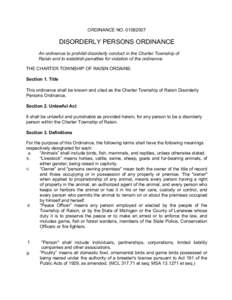 ORDINANCE NO[removed]DISORDERLY PERSONS ORDINANCE An ordinance to prohibit disorderly conduct in the Charter Township of Raisin and to establish penalties for violation of the ordinance. THE CHARTER TOWNSHIP OF RAISIN