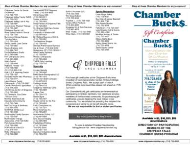 Shop at these Chamber Members for any occasion! Chippewa Center for Dental Excellence[removed]Chippewa Valley Family YMCA[removed]Chippewa Valley Lock & Key