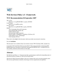 Table of Contents  Web Services PolicyFramework W3C Recommendation 04 September 2007 This version: http://www.w3.org/TR/2007/REC-ws-policy