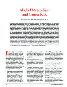 Alcohol Metabolism   and Cancer Risk Helmut K. Seitz, M.D., and Peter Becker, M.D. Chronic alcohol consumption increases the risk for cancer of the organs and tissues of the respiratory