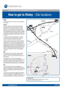 A Nuclear Management Partners company operated under contract to the NDA  How to get to Risley - Site locations Risley Risley is situated 5 miles north east of Warrington in Cheshire.