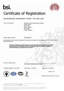 Certificate of Registration ENVIRONMENTAL MANAGEMENT SYSTEM - ISO 14001:2004 This is to certify that: Southern Testing Laboratories Limited Keeble House