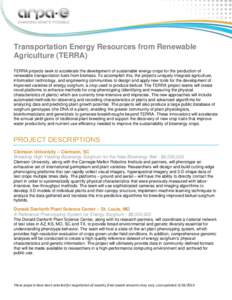 Transportation Energy Resources from Renewable Agriculture (TERRA) TERRA projects seek to accelerate the development of sustainable energy crops for the production of renewable transportation fuels from biomass. To accom