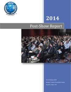 2014 Post-Show Report[removed]February 2014 George R. Brown Convention Center Houston, Texas USA