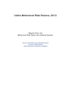 Idaho Behavioral Risk Factors, 2012  Results From the Behavioral Risk Factor Surveillance System  Bureau of Vital Records and Health Statistics