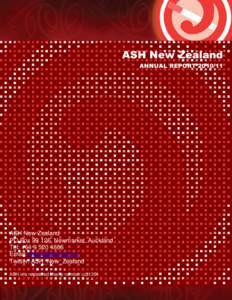 ASH New Zealand ANNUAL REPORT[removed]ASH New Zealand PO Box[removed], Newmarket, Auckland Tel: +[removed]