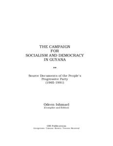 THE CAMPAIGN FOR SOCIALISM AND DEMOCRACY IN GUYANA ** Source Documents of the People’s