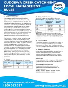 CUDGEWA CREEK CATCHMENT LOCAL MANAGEMENT RULES 1. Catchment Information The Cudgewa Creek flows into the Murray River approximately 2km downstream of Tintaldra, and
