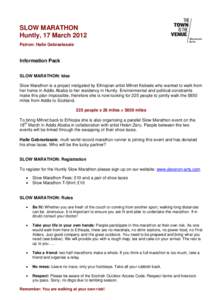 SLOW MARATHON Huntly, 17 March 2012 Patron: Haile Gebrselassie Information Pack SLOW MARATHON: Idea