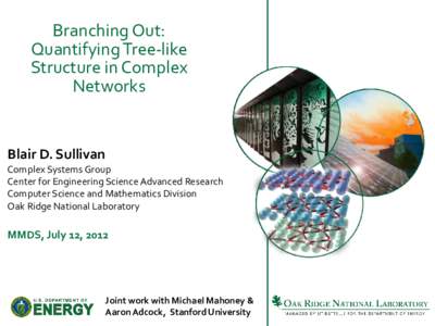 Branching Out: Quantifying Tree-like Structure in Complex Networks  Blair D. Sullivan