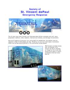 Society of  St. Vincent dePaul Emergency Response  The 42-foot long trailer houses a full stainless steel kitchen complete with grill, soup
