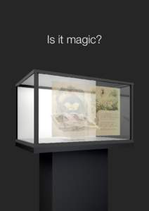 Is it magic?  Tap into potential. We believe that technology can pave new ways of learning. The MagicBox is an astonishing innovation that magically fuses traditional display cases with actual hands-on experience. Print