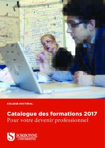 COLLÈGE DOCTORAL  Catalogue des formations 2017 Pour votre devenir professionnel  Inscriptions - étapes