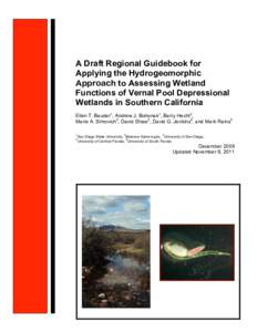 A Draft Regional Guidebook for Applying the Hydrogeomorphic Approach to Assessing Wetland Functions of Vernal Pool Depressional Wetlands in Southern California Ellen T. Bauder1, Andrew J. Bohonak1, Barry Hecht2,