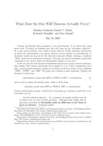 What Does the Free Will Theorem Actually Prove? Sheldon Goldstein∗, Daniel V. Tausk†, Roderich Tumulka‡, and Nino Zangh`ı§ May 28, 2009 Conway and Kochen have presented a “free will theorem” [4, 6] which they