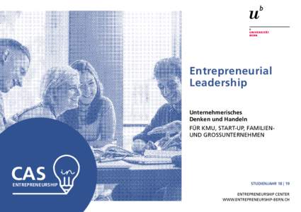 Entrepreneurial Leadership Unternehmerisches Denken und Handeln FÜR KMU, START-UP, FAMILIENUND GROSSUNTERNEHMEN
