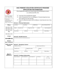 SHJC PRIMARY EDUCATION CERTIFICATE PROGRAM APPLICATION FOR ADMISSION Fill out Application properly and submit along with the following documents on or before April 30th, 2015 Sacred Heart College Junior College Division