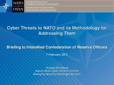 INTERNATIONAL STAFF EMERGING SECURITY CHALLENGES SECRÉTARIAT INTERNATIONAL DÉFIS DE SÉCURITÉ ÉMERGENTS  Cyber Threats to NATO and its Methodology for