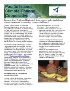 Pacific Islands Climate Change Cooperative Learning from Traditional Ecological Knowledge to understand climate change impacts and preserve key resources in Hawai‘i There is a rising interest in Traditional
