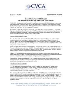 September 19, 2007  FOR IMMEDIATE RELEASE GrowthWorks* and HSBC Capital are winners of CVCA’s 2007 ‘Deal of the Year’ Awards
