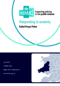 Responding to austerity Dyfed-Powys Police July 2014 © HMIC 2014 ISBN: 