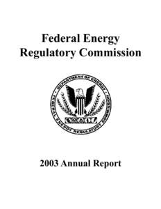 Federal Energy Regulatory Commission 2003 Annual Report  FEDERAL ENERGY