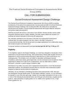 The Practical Social-Emotional Competence Assessments Work Group (AWG) CALL FOR SUBMISSIONS: Social-Emotional Assessment Design Challenge The Practical Social-Emotional Competence Assessments Work Group (AWG) is seeking