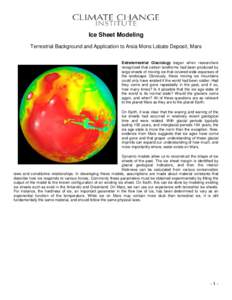 Ice Sheet Modeling Terrestrial Background and Application to Arsia Mons Lobate Deposit, Mars Extraterrestrial Glaciology began when researchers recognized that certain landforms had been produced by large sheets of movin