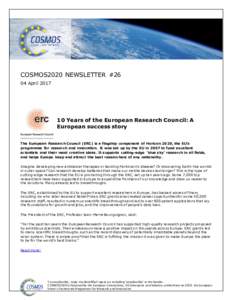 COSMOS2020 NEWSLETTER #26 04 AprilYears of the European Research Council: A European success story The European Research Council (ERC) is a flagship component of Horizon 2020, the EU’s