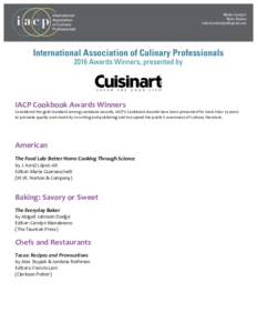 Media Contact: Helen Baldus  International Association of Culinary Professionals 2016 Awards Winners, presented by