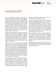 NumbersUSA For an anti-immigrant organization, NumbersUSA is something of a peculiarity. Eschewing the more vehement rhetoric of its fellows, it instead focuses on the all-important “numbers” of people that, it claim