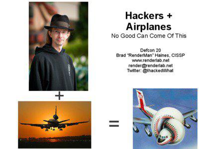 Hacker + Airplanes = No Good Can Come Of This