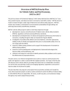 Overview of NHTSA Priority Plan for Vehicle Safety and Fuel Economy, 2015 to 2017 The primary mission of the National Highway Traffic Safety Administration (NHTSA) is to “save lives, prevent injuries, and reduce econom