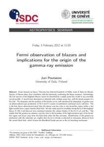 ASTROPHYSICS SEMINAR  Friday, 3 February 2012 at 11:00 Fermi observation of blazars and implications for the origin of the