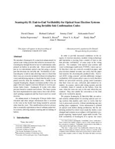 Scantegrity II: End-to-End Verifiability for Optical Scan Election Systems using Invisible Ink Confirmation Codes David Chaum Stefan Popoveniuc§  Richard Carback∗